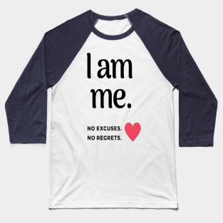 I am me Baseball T-Shirt